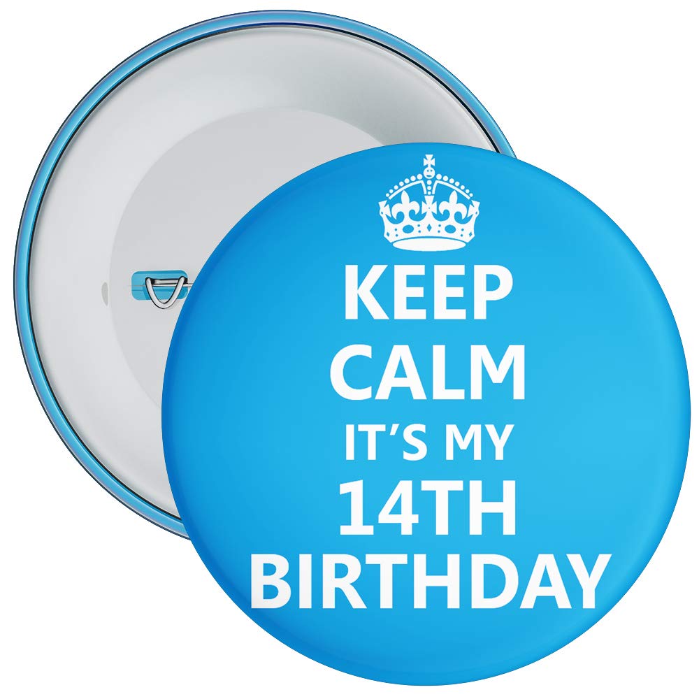 Blue Keep Calm It's My 14th Birthday Badge - 59mm Size Pin Badge