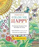 Portable Color Me Happy: 70 Coloring Templates That Will Make You Smile (A Zen Coloring Book) by 