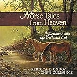 Horse Tales from Heaven Gift Edition: Reflections Along the Trail with God by