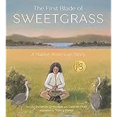 The First Blade of Sweetgrass