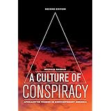 A Culture of Conspiracy: Apocalyptic Visions in Contemporary America (Volume 15) (Comparative Studies in Religion and Society