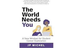 The World Needs You: A New Mindset for Student Career Exploration