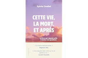 Cette vie, la mort et après (French Edition)