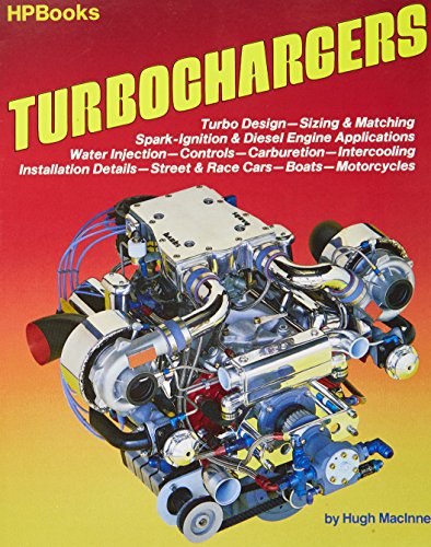 Turbochargers HP49 (HP Books): Turbo Design, Sizing & Matching, Spark-Ignition & Diesel Engine Applications, Water Injection, Controls, Carburetion, Intercooling, ... Street & Race Cars, Boats, Motorc