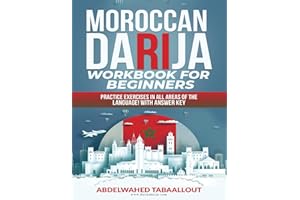 Moroccan Darija Workbook for beginners: Practice exercises in all areas of the language! With answer key
