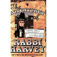 The Adventures of Rabbi Harvey: A Graphic Novel of Jewish Wisdom and Wit in the Wild West book cover