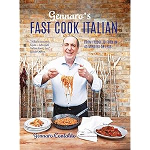Gennaro’s Fast Cook Italian: from fridge to fork in 40 minutes or less