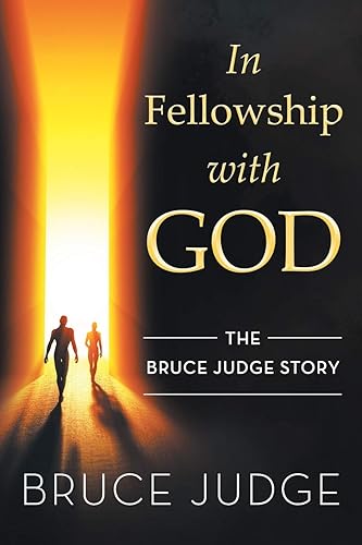 Download In fellowship with God: The Bruce Judge Story PDF