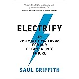 Electrify: An Optimist’s Playbook for Our Clean Energy Future