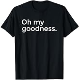 OH MY GOD T-Shirt