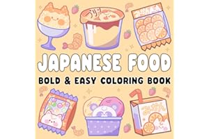 Japanese Food bold and easy coloring book: 50 Fun and Relaxing Pages Showcasing Iconic Dishes, Snacks, and Beverages – Perfect for Kids, Adults, and Fans of Japanese Cuisine and Culture