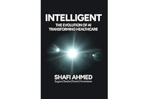 INTELLIGENT: The Evolution of AI Transforming Healthcare