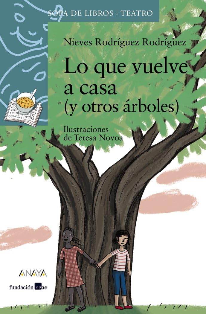 Portada de Lo que vuelve a casa (y otros árboles) (LITERATURA INFANTIL - Sopa de Libros (Teatro))