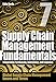 Supply Chain Management Fundamentals 7: Integrating Purchasing, Operations & Logistics: Module Seven (Supply Chain Management Fundamentals: Integrating Purchasing, Operations & Logistics)