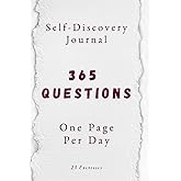 365 Questions, One Page Per Day: A One Year Self-Discovery Journal