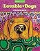 Lovable Dogs Coloring Book (Design Originals) 32 Cute Pups from Great Danes & Pit Bulls to Scottish Terriers & Chihuahuas, with Inspiring Quotes & Finished Examples on High-Quality Perforated Paper by Brenda Abdoyan
