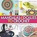 Mandalas and Doilies to Crochet: Delightful Designs to Brighten Your Life