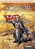 Les Reines De Sang - Alienor La Légende Noire T03 (DELC.HIST.& HIS) (French Edition) by 