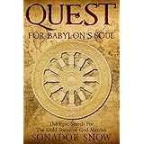 Quest For Babylon's Soul: The Epic Search for The Gold Statue of God Marduk