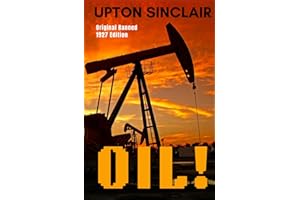 OIL: Upton Sinclair’s Uncensored 1927 Original Edition HARDCOVER, An American Collector’s Classic