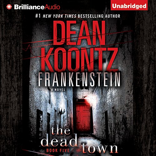 Frankenstein, Book Five: The Dead Town by Dean Koontz
