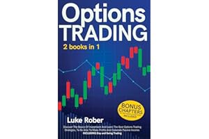 Options Trading: The Complete guide for Beginners to learn Options Trading and the best strategies quickly. Bonus Chapter for Day Trading and Swing ... top mindset to look to your future concretely