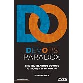 DevOps Paradox: The truth about DevOps by the people on the front line