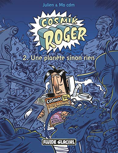 Cosmik Roger - Tome 02 - Une planète sinon rien (FG.FLUIDE GLAC.) (French Edition) by