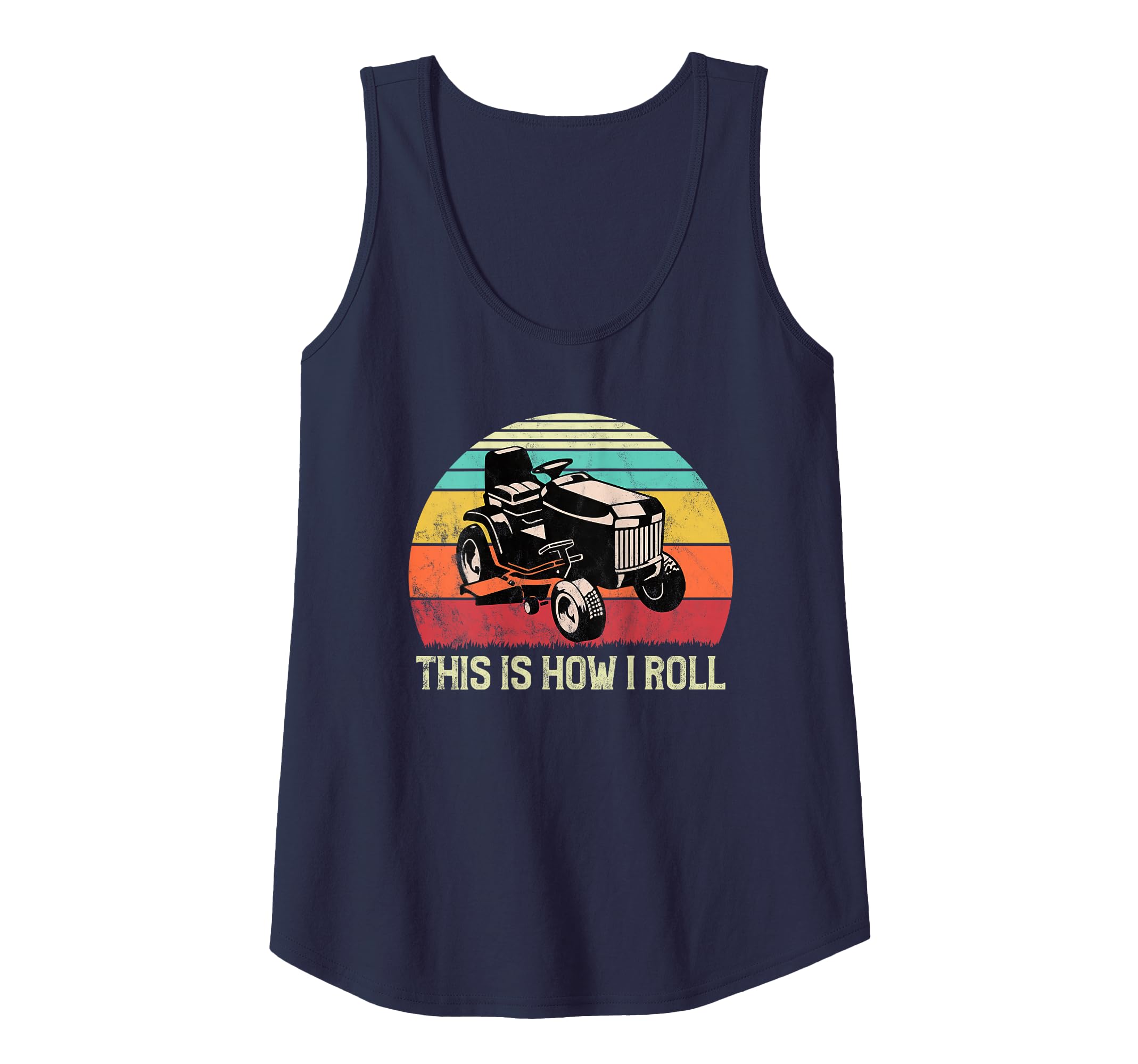 Grass Mowing funny this is How I roll Tank Top