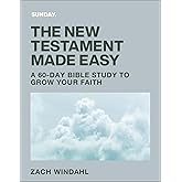 The New Testament Made Easy: A 60-Day Bible Study to Grow Your Faith