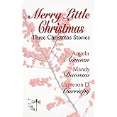 Merry Little Christmas: Three Christmas Stories