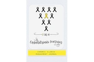 Endometriosis Warrior 1 in 10: Endometriosis awareness journal Book, A Daily Mood, Pain, Symptoms, Food.. Tracker book For Endometriosis survivors, Health and Wellbeing diary