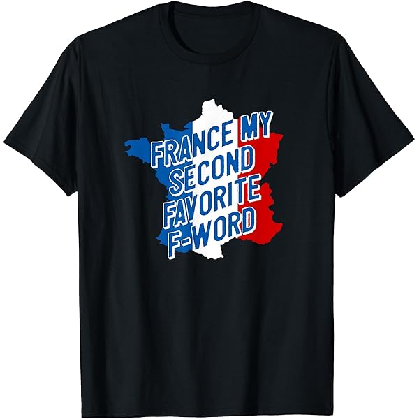 Amazon.com: France My Second Favorite F Word Funny French Humor
