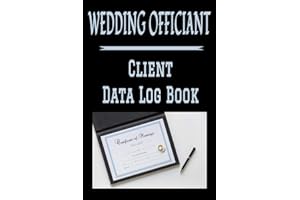 Wedding Officiant Client Data Log Book: 6” x 9” Professional Marriage Ceremony Officiant Tracking Address & Appointment Book with A to Z Alphabetic ... Personal Customer Information (157 Pages)