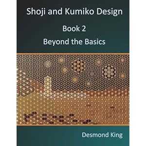 Shoji and Kumiko Design: Book 2 Beyond the Basics