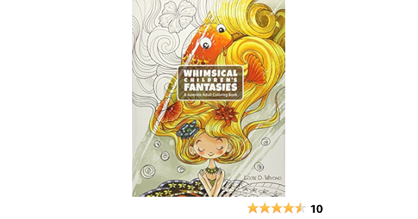 Whimsical Children S Fantasies A Juvenile Adult Coloring Book Wiyono Louis Davilla Wiyono Louis Davilla 9781532720390 Amazon Com Books