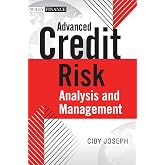 Advanced Credit Risk Analysis and Management (The Wiley Finance Series)