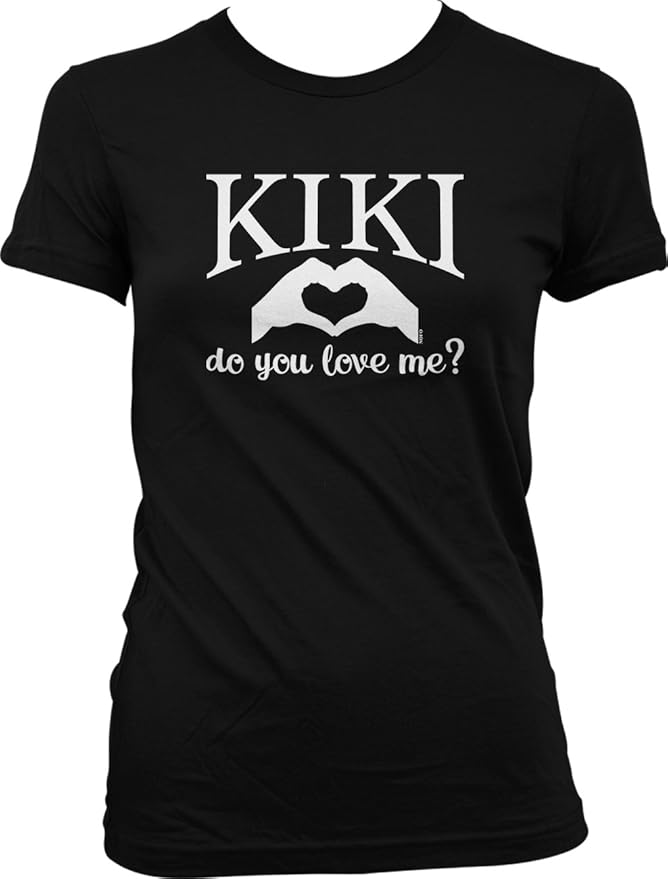 Kiki Do You Love Me T Shirt