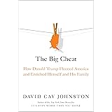 The Big Cheat: How Donald Trump Fleeced America and Enriched Himself and His Family