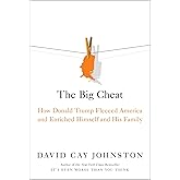 The Big Cheat: How Donald Trump Fleeced America and Enriched Himself and His Family