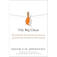 The Big Cheat: How Donald Trump Fleeced America and Enriched Himself and His Family