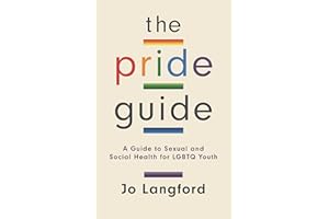 The Pride Guide: A Guide to Sexual and Social Health for LGBTQ Youth