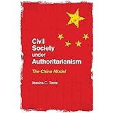 Civil Society under Authoritarianism: The China Model