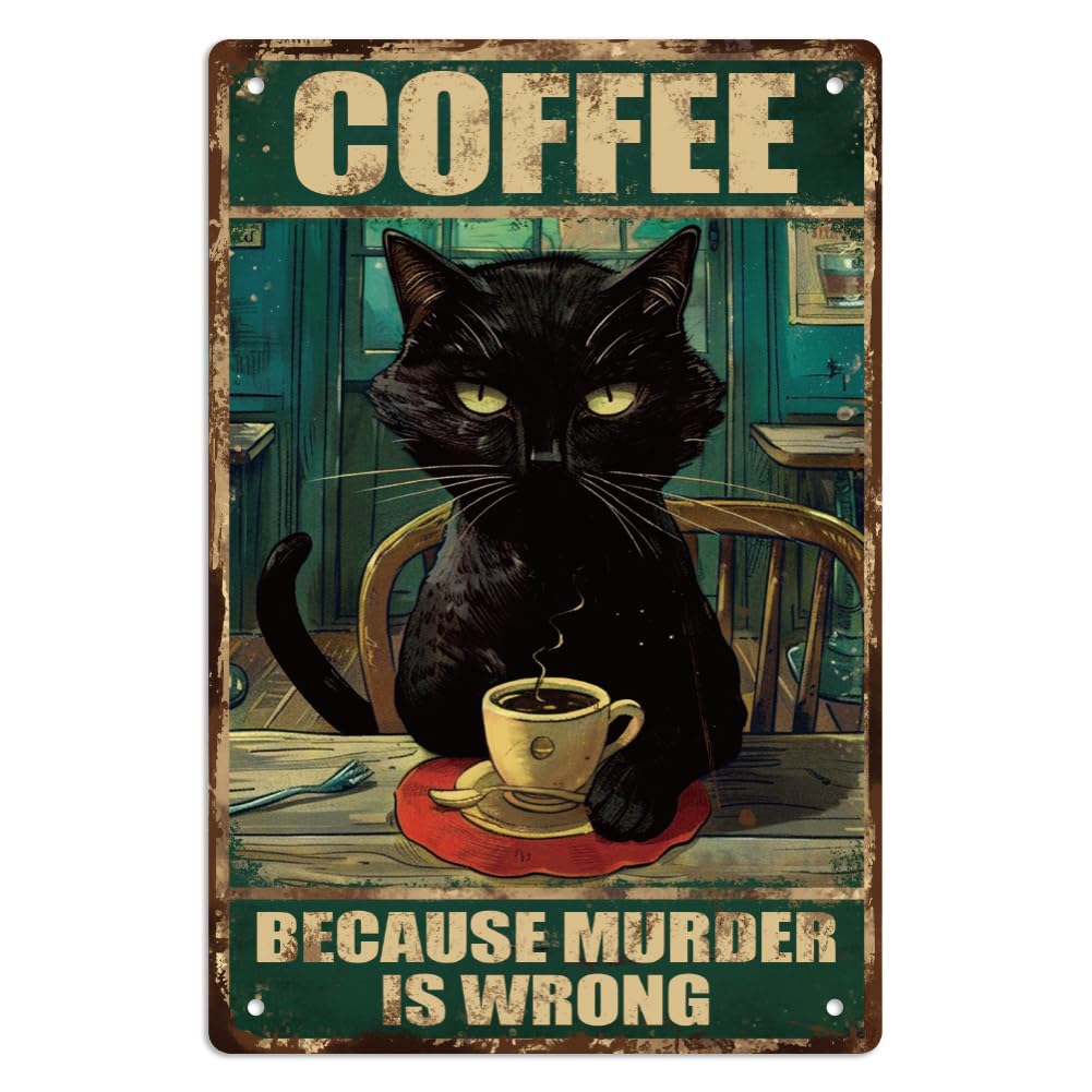 WEBEEDY Vintage Black Cat Coffee Metal Tin Sign Because Murder Is Wrong Sign Funny Kitchen Tin Signs Thick Tinplate Print Poster for Home Yard Coffee Shop Wall Decor,20 x 30cm/ 8x12 Inches