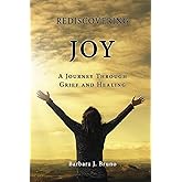 Rediscovering Joy: A Journey Through Grief and Healing