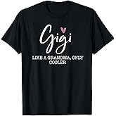 Gigi Like A Grandma Only Cooler Heart Mother's Day Gigi T-Shirt