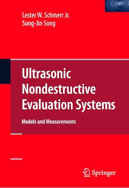 Amazon Com Ultrasonic Nondestructive Evaluation Systems Models And Measurements 9780387490618 Schmerr Jr Lester W Song Jung Sin Books