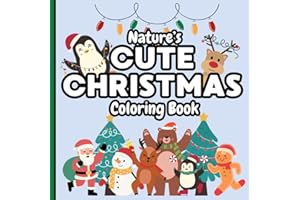 Nature's Cute Christmas Coloring Book: Cute & Cozy Nature Scenes with Adorable Animals | Perfect for Teens, Adults, Seniors &