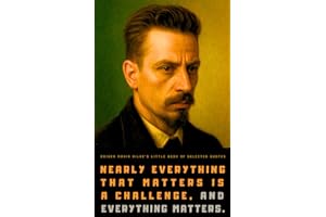 Rainer Maria Rilke's Little Book of Selected Quotes: on Love, Life, and Poetry