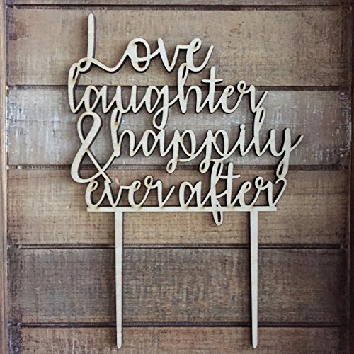 Love Laughter and Happily Ever After Wedding Cake Topper – Wedding Cake Decoration – Laser Cut Natural Birch Wood Unpainted Cake Topper